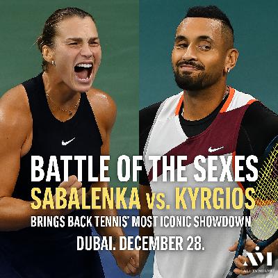 Battle of the Sexes: Sabalenka vs. Kyrgios Battle of the Sexes: Sabalenka vs. Kyrgios