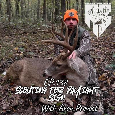 EP#138 Scouting for daylight sign with Aron Prevost