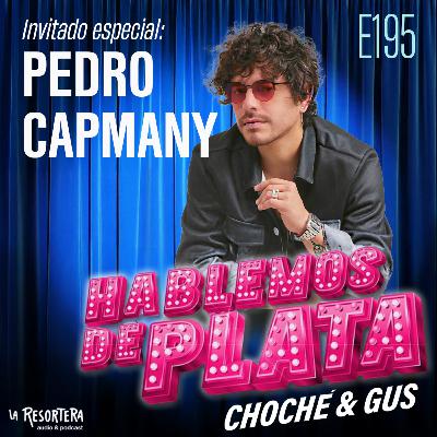 E195 Invitado especial: Pedro Capmany