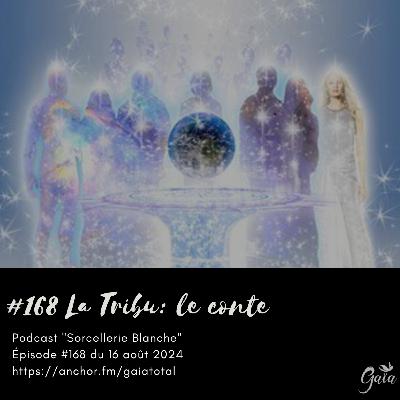 # 168 La Tribu: le conte