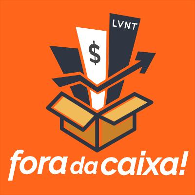 #17 – FORA DA CAIXA – O fundo que nunca perdeu para o Ibovespa