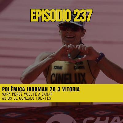 PODCAST Triatlón en Vena #237 | Sara Pérez VENCE | POLÉMICA IM 70.3 Vitoria | Retirada de Fuentes