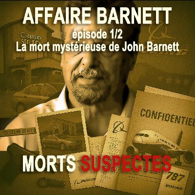 Affaire John Barnett - 1/2 - La mort mystérieuse de John Barnett