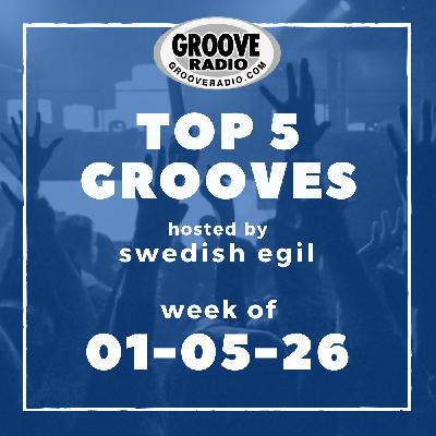 Top 5 Grooves by Swedish Egil - week of 01-05-26