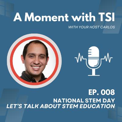 Ep. 8 - STEM Education: Key to a Bright Future