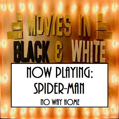 Episode 70: Spider-Man No Way Home Episode 70: Spider-Man No Way Home