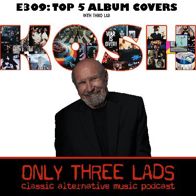 E309 - John Kosh's Top 5 Album Covers