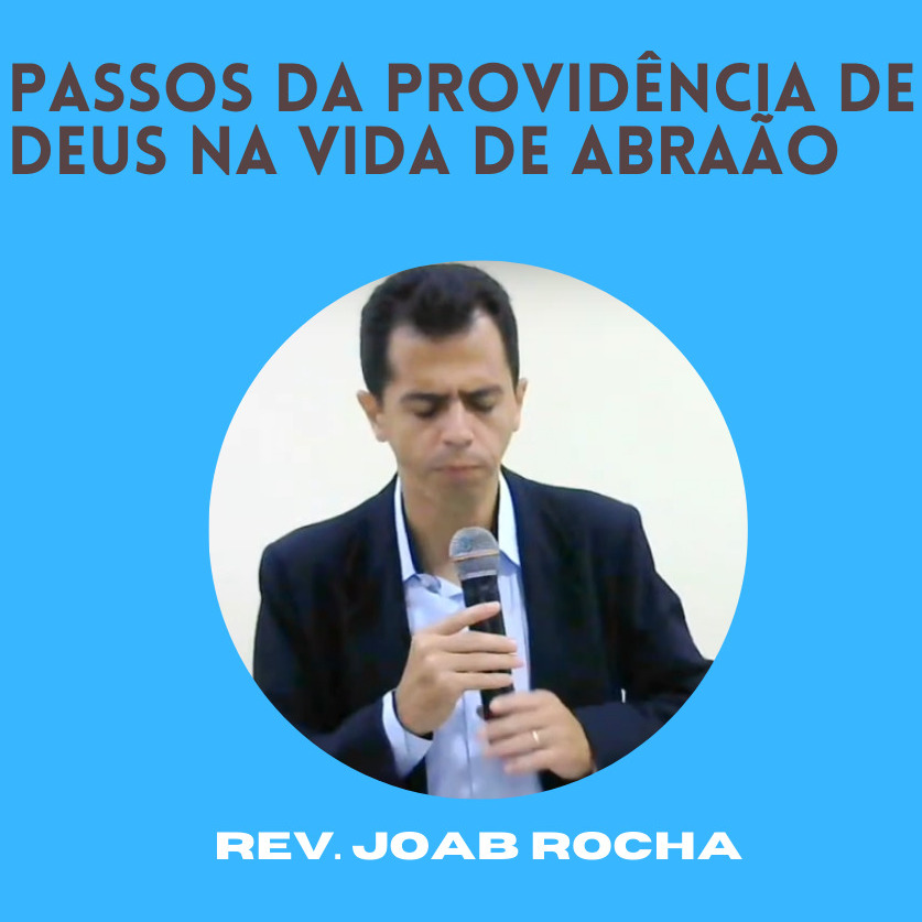 Passos da Providência de Deus na Vida de Abraão - Rev. Joab Rocha episode artwork