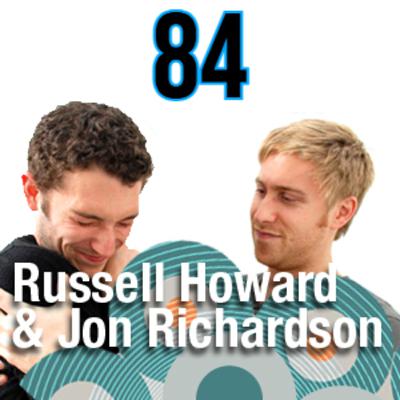 #84 Russell Howard & Jon Richardson Podcast EP 84 #84 Russell Howard & Jon Richardson Podcast EP 84