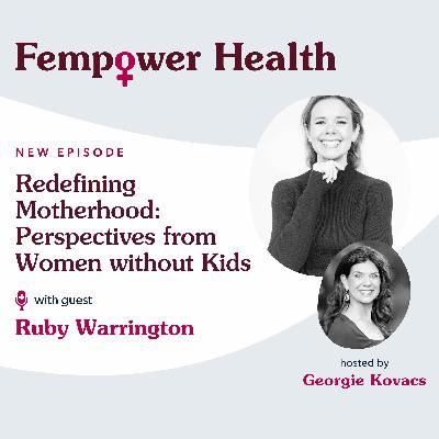 Redefining Motherhood: Perspectives from Women without Kids | Ruby Warrington Redefining Motherhood: Perspectives from Women without Kids | Ruby Warrington