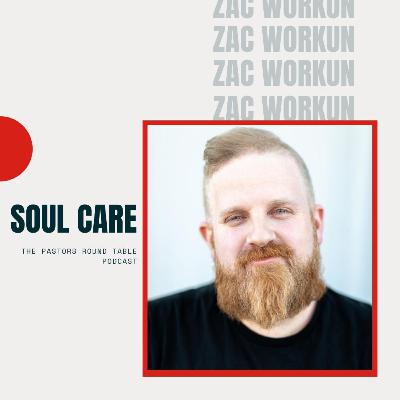 #53 - Soul Care with Zac Workun