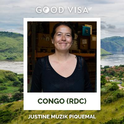 #33 - CONGO (RDC) : Elle travaille depuis plus de 20 ans dans l’humanitaire et continue de croire en l’humain (Justine Muzik Piquemal)