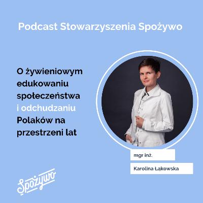 2.2. Jak zdrowo schudnąć? O rozwój dietetyki w Polsce oraz zmianach poglądów konsumentów rozmawiamy z Karoliną Łąkowską