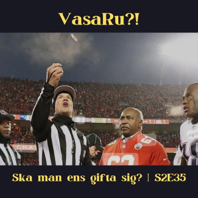 Ska man ens gifta sig? | VasaRu S2E35