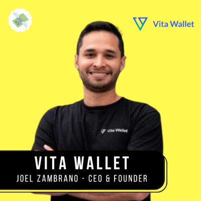 E82: Pagos internacionales sin fricción: la historia de VITA Wallet con Joel Zambrano