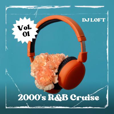DJ Loft 2000's R&B Cruise Vol. 1 DJ Loft 2000's R&B Cruise Vol. 1