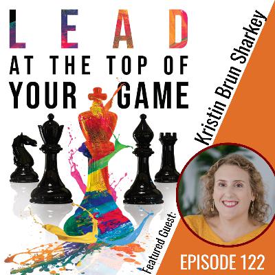 How Improv Skills Drive Exceptional Leadership with Kristen Brun Sharkey