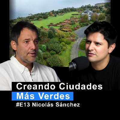 Paisajismo: Cómo diseñar espacios verdes que funcionan | Nicolás Sánchez | MC #13 Paisajismo: Cómo diseñar espacios verdes que funcionan | Nicolás Sánchez | MC #13
