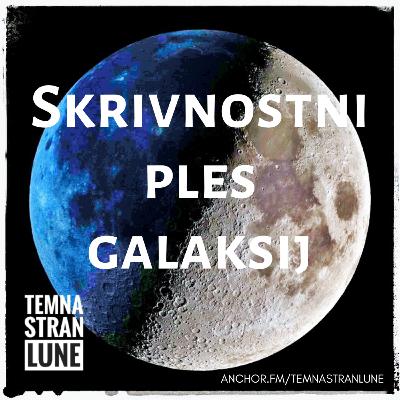 45 - Skrivnostni ples galaksij