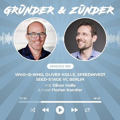 #198 Replay: Who-is-Who, Oliver Holle, Speedinvest Seed-Stage VC Berlin, München, Wien #198 Replay: Who-is-Who, Oliver Holle, Speedinvest Seed-Stage VC Berlin, München, Wien
