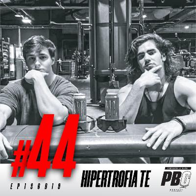 Episodio 44 - Hipertrofia te Episodio 44 - Hipertrofia te
