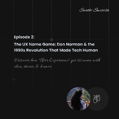 The UX Name Game: Don Norman & the 1990s UX Revolution