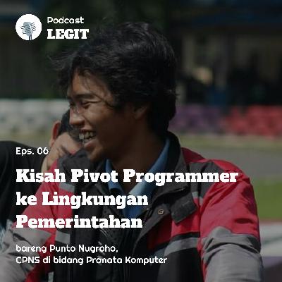 Eps 06 - Punto Nugroho "Kisah Pivot Programmer ke Lingkungan Pemerintahan"