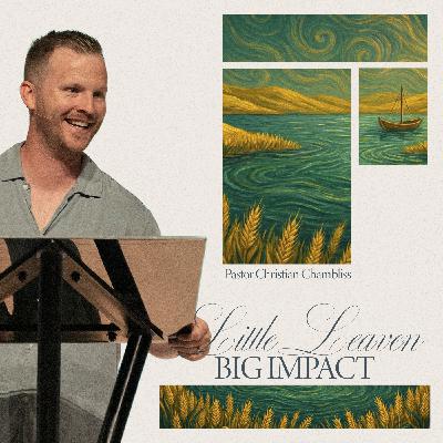 Little Leaven, Big Impact | Matthew 16