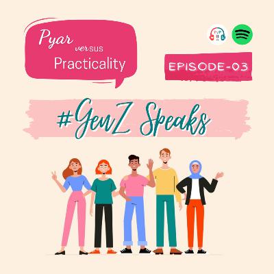 #Gen Z Speaks #Gen Z Speaks