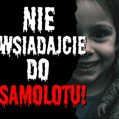 #167.Straszne rzeczy, które powiedziały DZIECI! "Nie wsiadajcie do samolotu!