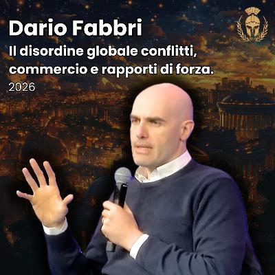 Ep.129 - Dario Fabbri - Il disordine globale conflitti, commercio e rapporti di forza.