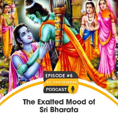 06-The Exalted Mood of Sri Bharata