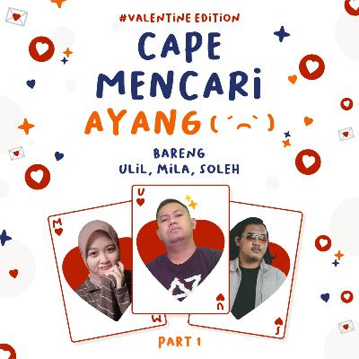 EPS. 5 Jagongan Sek : Cape Mencari ayang Part. 1
