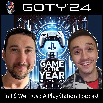 Game Of The Year 2024 - In PS We Trust: A PlayStation Podcast