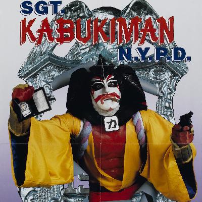 Episode 160 – Sgt. Kabukiman NYPD