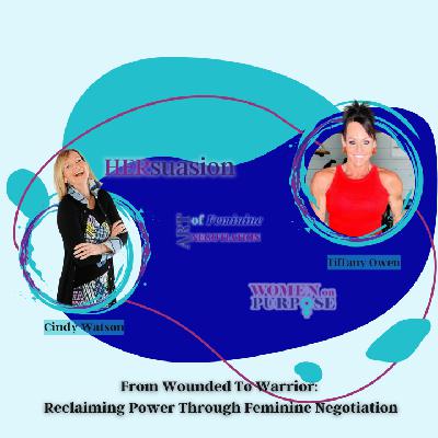 279: From Wounded To Warrior: Reclaiming Power Through Feminine Negotiation