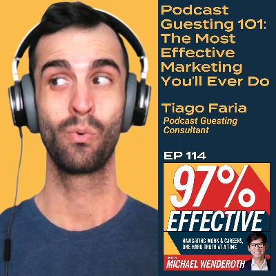 EP 114 - Tiago Faria, Podcast Guesting Consultant – Podcast Guesting 101: The Most Effective Marketing You’ll Ever Do