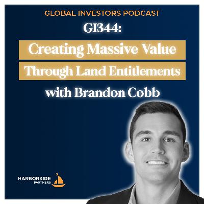 GI344: Creating Massive Value Through Land Entitlements with Brandon Cobb