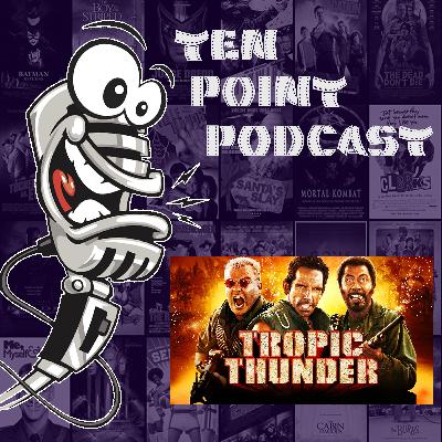 Tropic Thunder S11 Ep14 - Ten Point Podcast