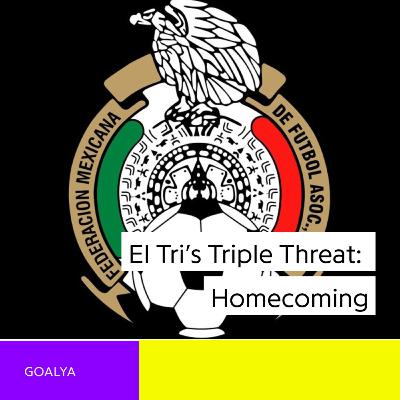 El Tri's Triple Threat: Mexico’s Historic 2026 World Cup Homecoming