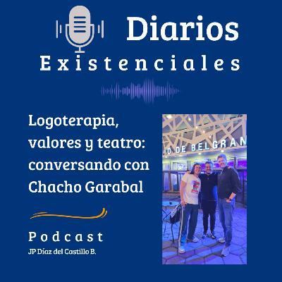 Logoterapia, valores y teatro: conversando con Chacho Garabal