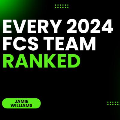 Every 2024 FCS Team Ranked | S8E1 FCS Fans Nation Podcast