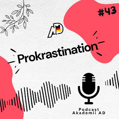 Przekładasz ciągle na potem? O prokrastynacji po niemiecku