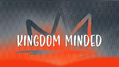 Kingdom Minded