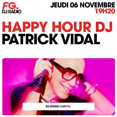 HAPPY HOUR DJ : PATRICK VIDAL