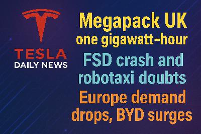 2025-12-25 Tesla News - Megapack UK one gigawatt-hour, FSD crash and robotaxi doubts, Europe demand drops, BYD surges