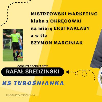 Rafał Średziński - Mistrzowski marketing klubu z okręgówki na miarę Ekstraklasy / Piłkarski Spec #22