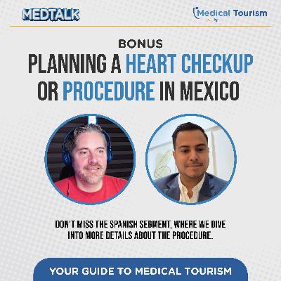 Planning a heart checkup or procedure in Mexico