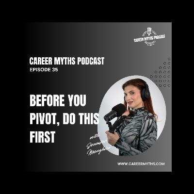 Your mindset has to shift before your career can | EP 35 | The Career Myths Podcast