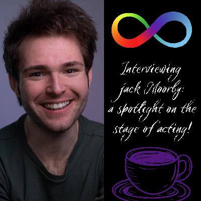 CoffeeBreak Interviews: Drawn to the Stage! Speaking on the Spotlight of Acting Feat. Jack Moorby CoffeeBreak Interviews: Drawn to the Stage! Speaking on the Spotlight of Acting Feat. Jack Moorby